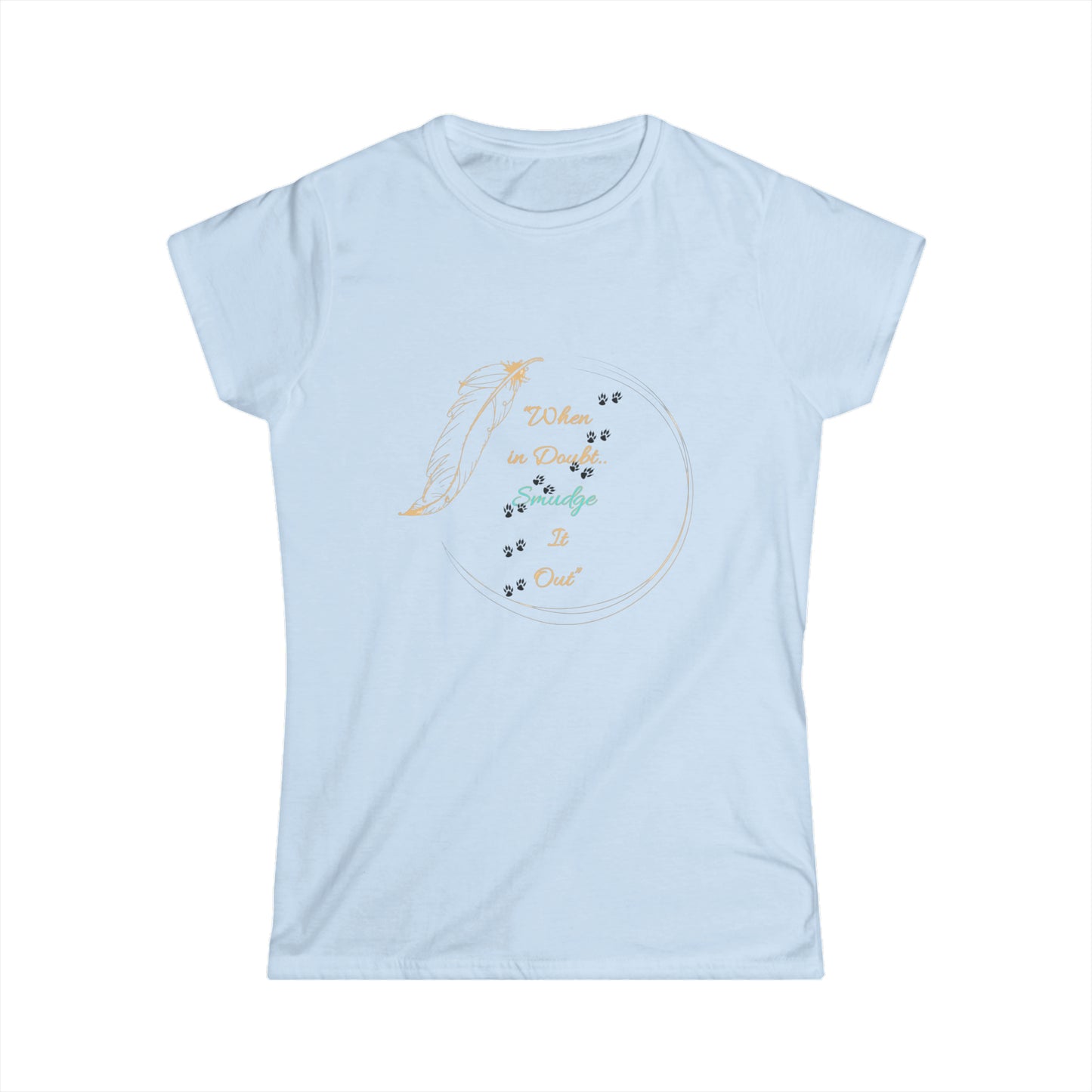 When it Doubt, Smudge it Out - Women's Softstyle Tee