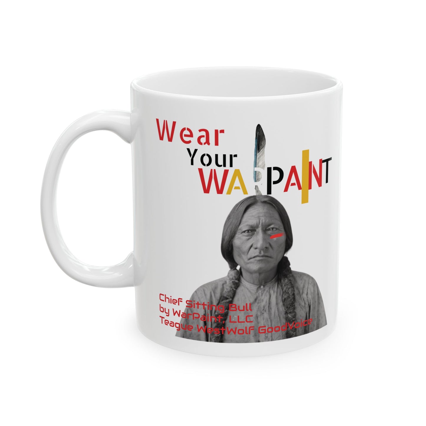 Wear Your WarPaint Chief Sitting Bull - Ceramic Mug 11oz