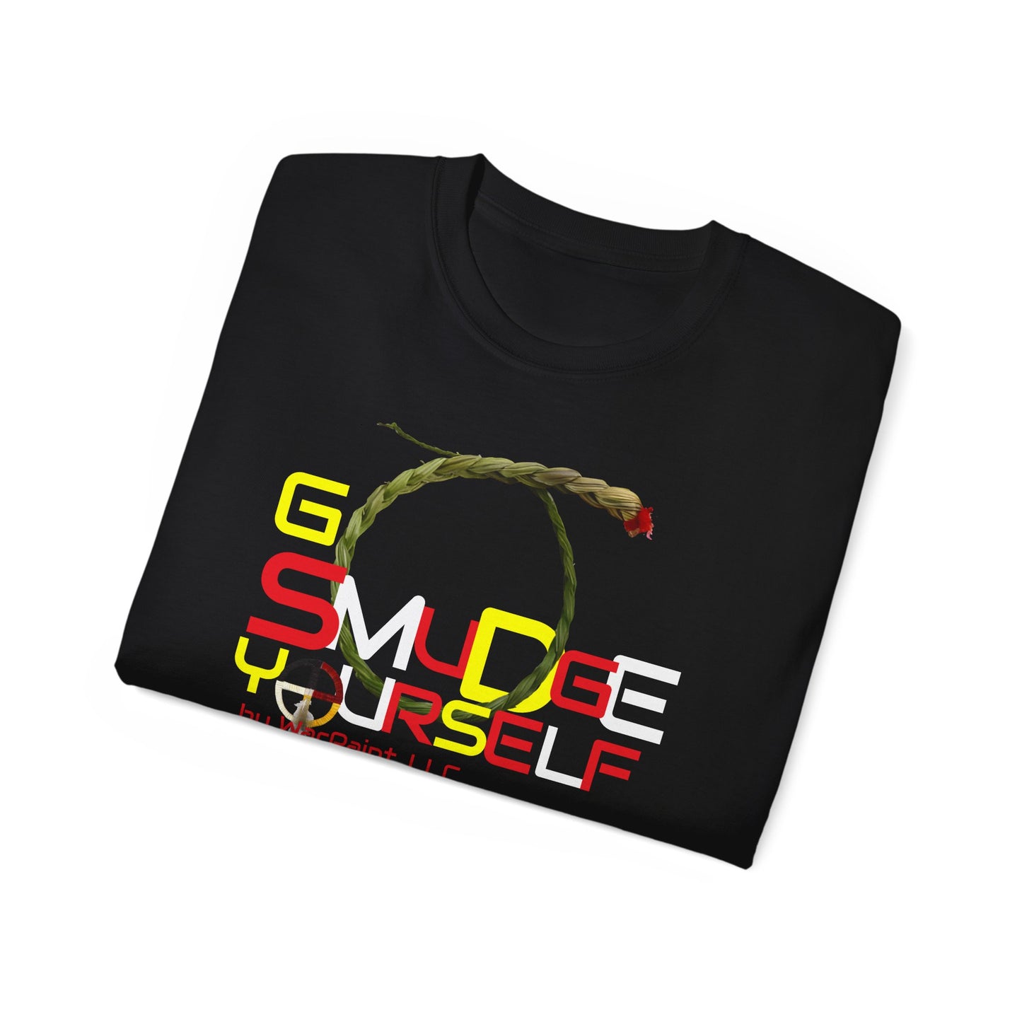 Go Smudge YourSelf by Teague WestWolf GoodVoice (Blackfoot / Blackfeet Tribe - Browning, Montana) Native American Indigenous Made - Unisex Ultra Cotton Tee