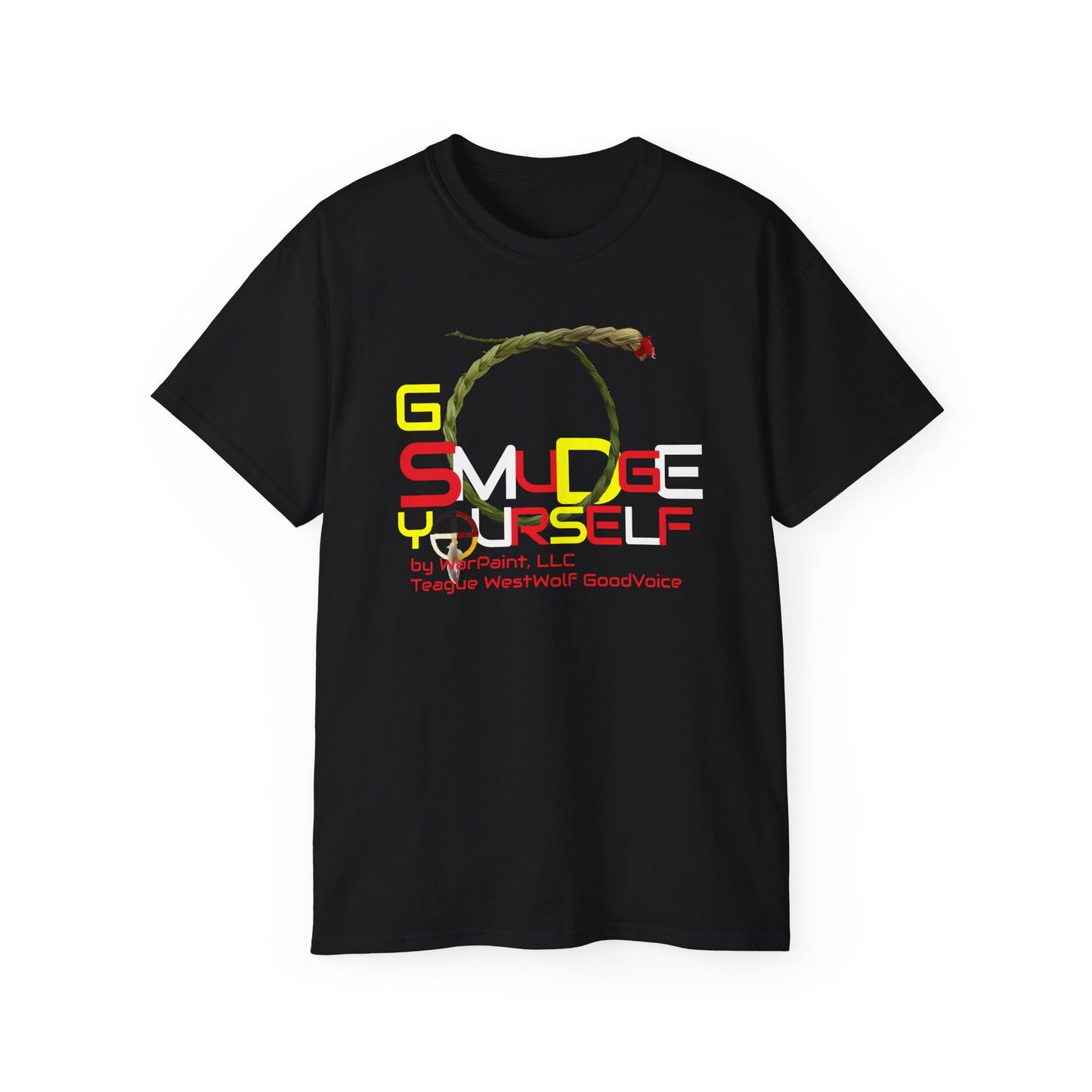 Go Smudge YourSelf by Teague WestWolf GoodVoice (Blackfoot / Blackfeet Tribe - Browning, Montana) Native American Indigenous Made - Unisex Ultra Cotton Tee
