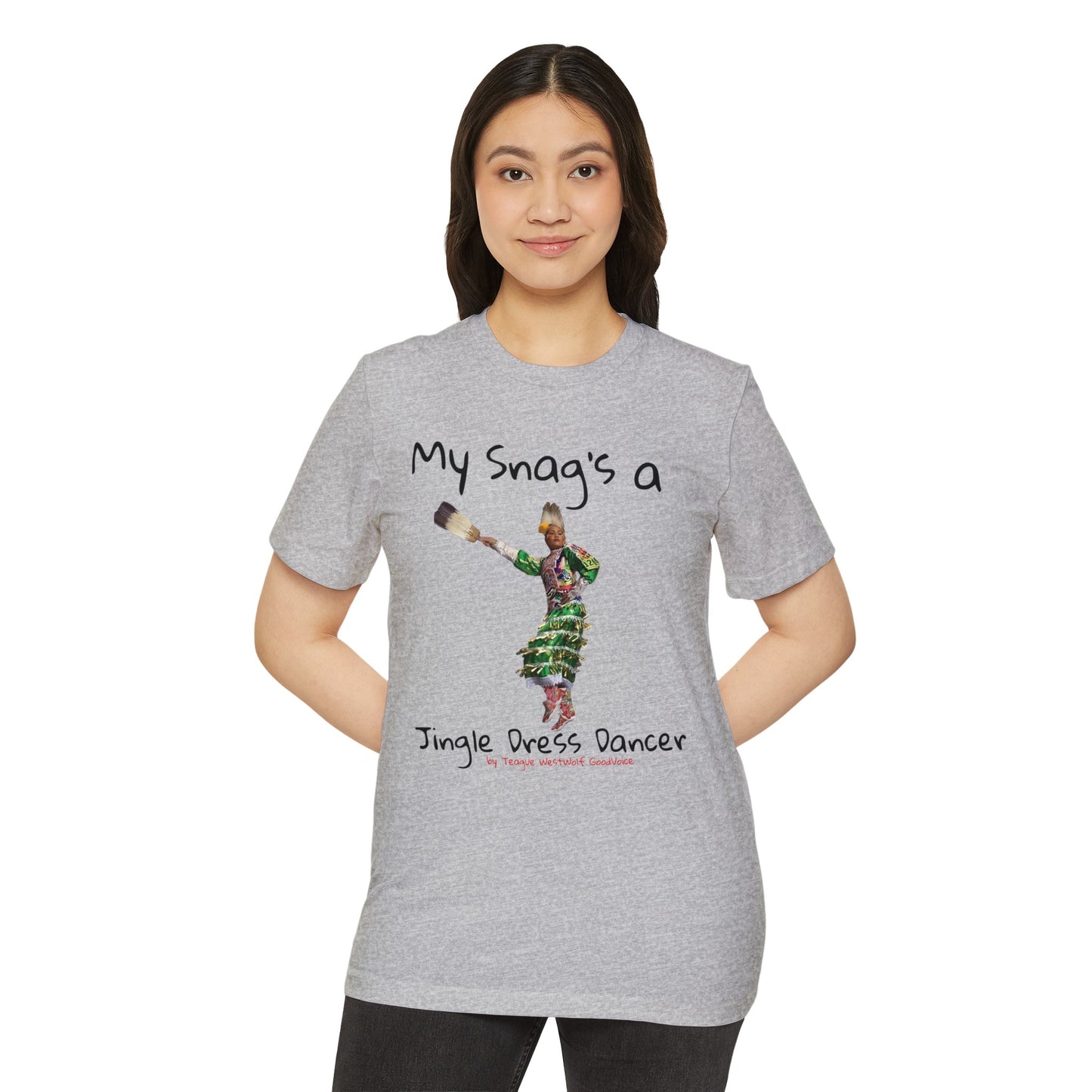 "My Snag's a" : Series - Jingle Dress Dancer - Unisex Recycled Organic T-Shirt