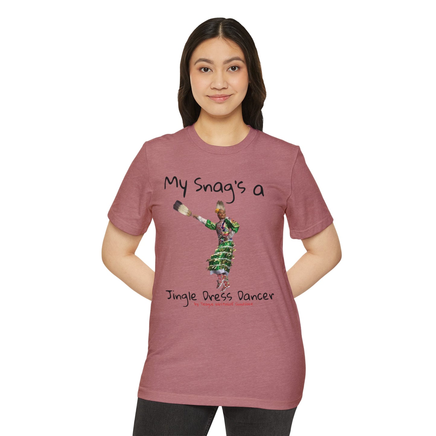 "My Snag's a" : Series - Jingle Dress Dancer - Unisex Recycled Organic T-Shirt