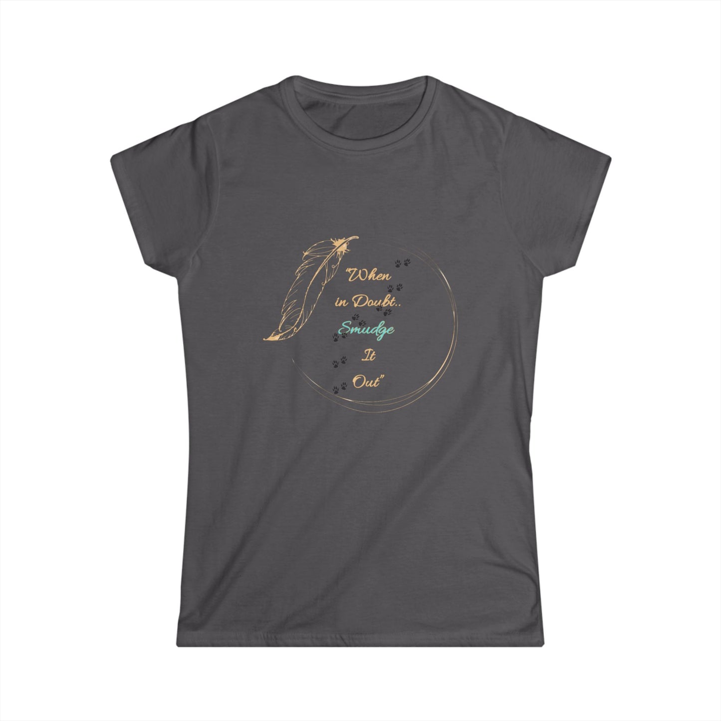 When it Doubt, Smudge it Out - Women's Softstyle Tee