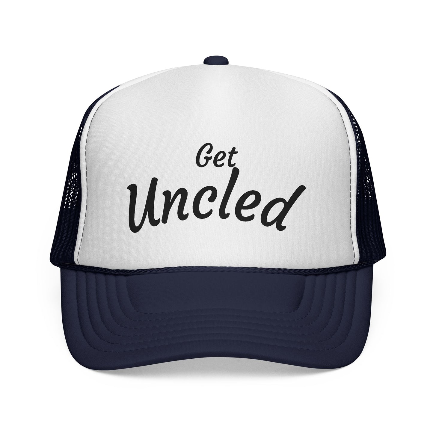 Get Uncle'd Trucker Hat - by Teague WestWolf GoodVoice