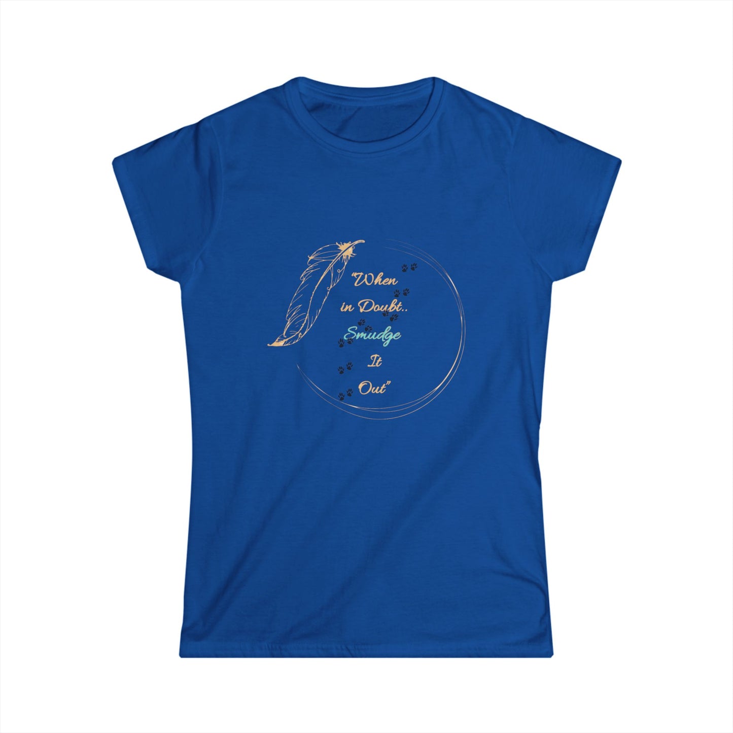 When it Doubt, Smudge it Out - Women's Softstyle Tee