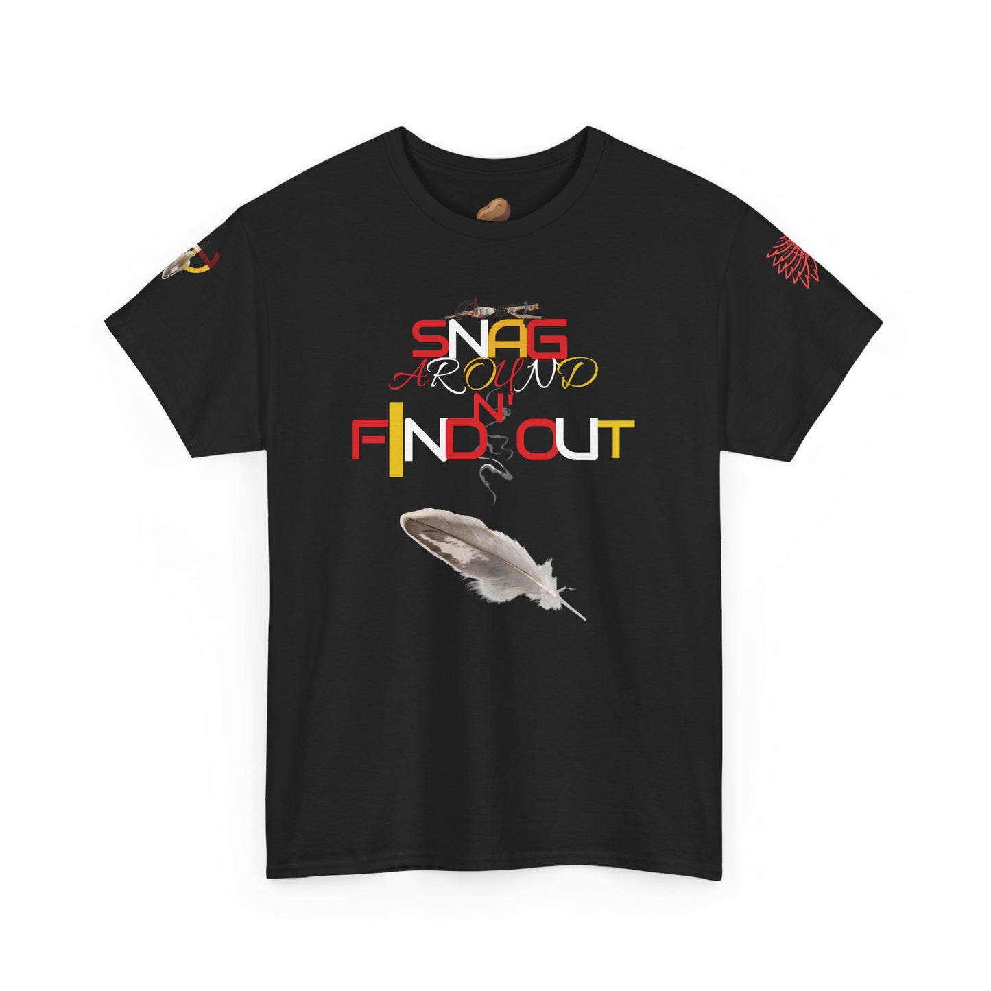 Snag Around And Find Out - Unisex Ultra Cotton T-Shirt by Teague WestWolf GoodVoice (Blackfoot / Blackfeet Tribe - Browning, Montana) Native American Indigenous Made in the USA Unisex Ultra Cotton Tee