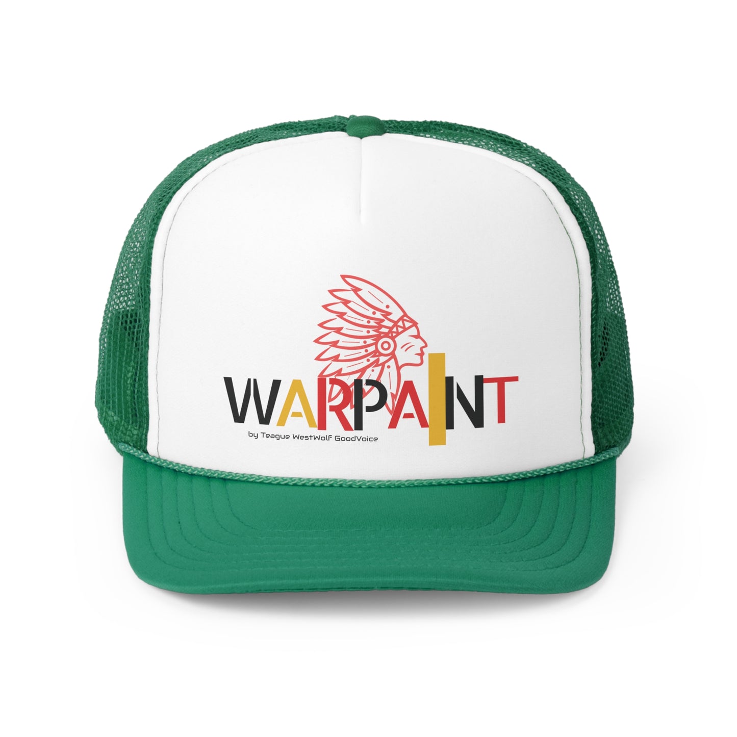 Wear Your WarPaint - Trucker Caps by Teague WestWolf GoodVoice