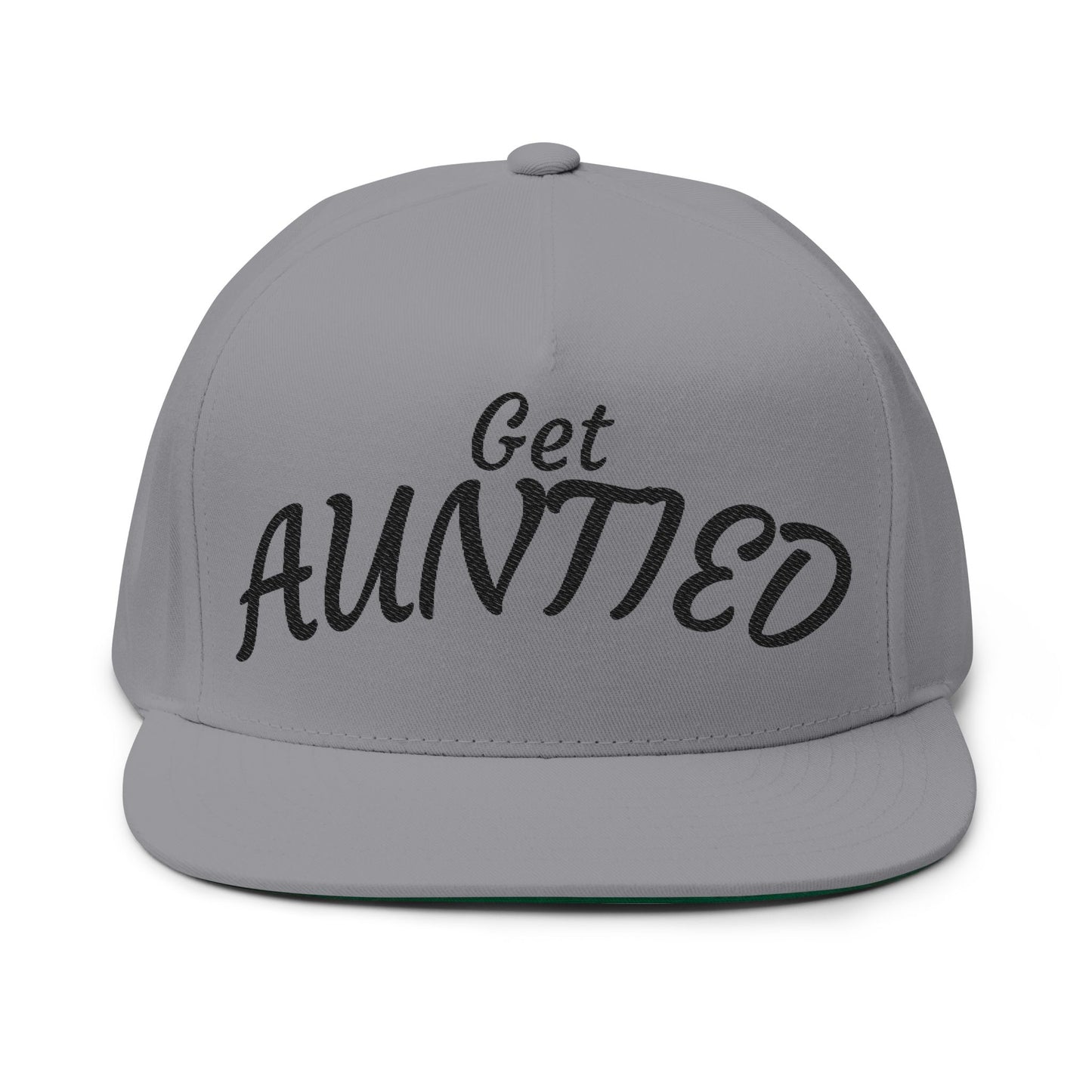 Flat Bill Cap — "Get Auntied" Embroidered Snapback Hat
