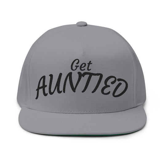 Flat Bill Cap — "Get Auntied" Embroidered Snapback Hat