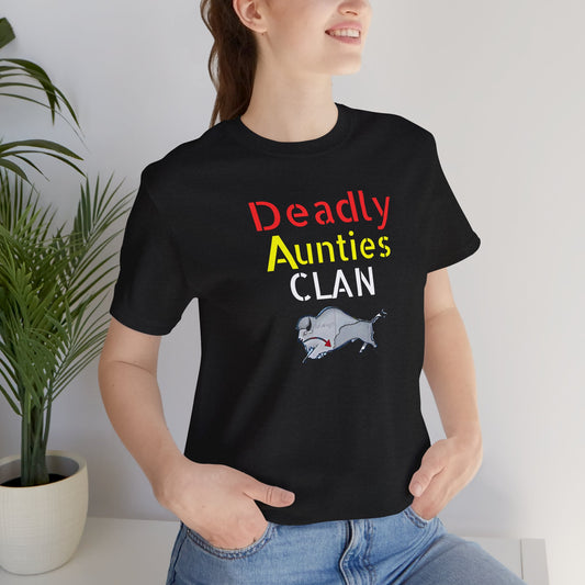 Deadly Aunties Clan by Teague WestWolf GoodVoice - Unisex Tee