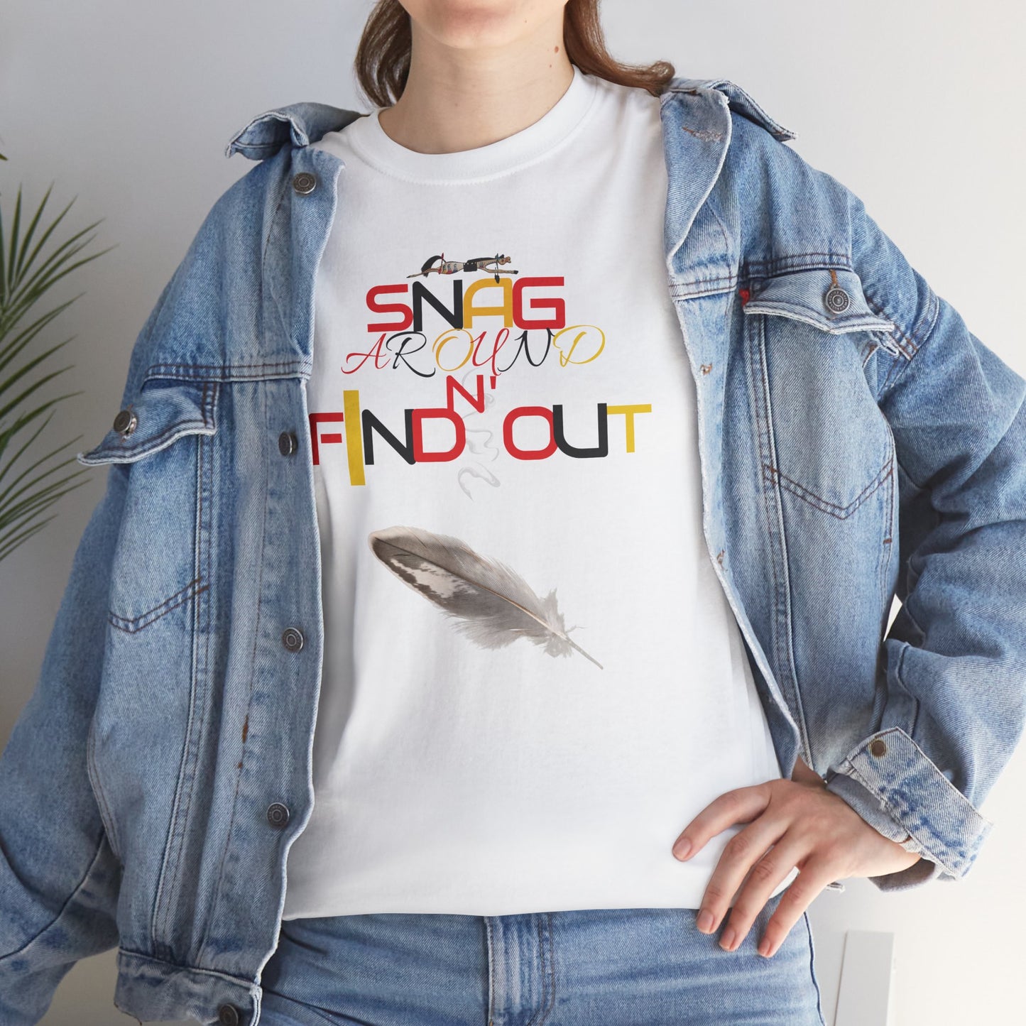 Snag Around And Find Out - Unisex Ultra Cotton T-Shirt by Teague WestWolf GoodVoice (Blackfoot / Blackfeet Tribe - Browning, Montana) Native American Indigenous Made in the USA Unisex Ultra Cotton Tee