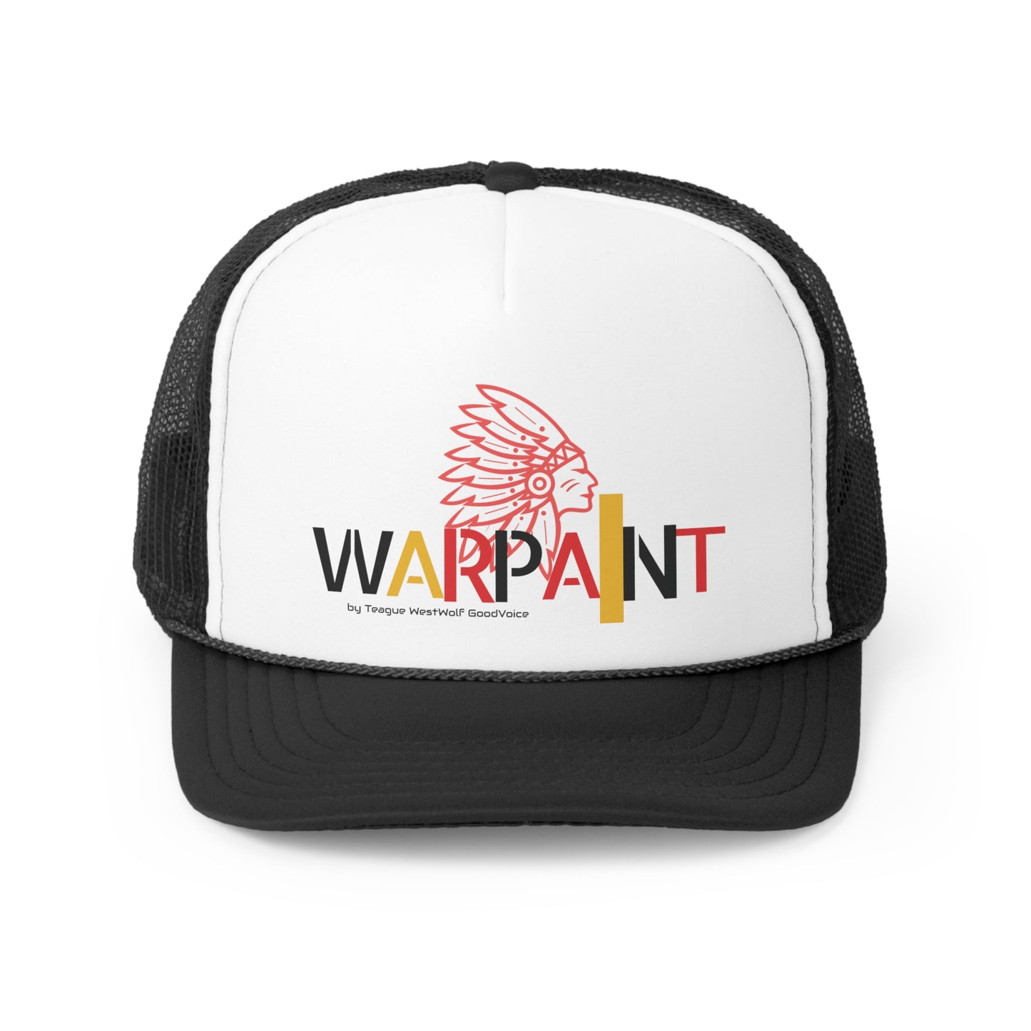 Wear Your WarPaint - Trucker Caps by Teague WestWolf GoodVoice