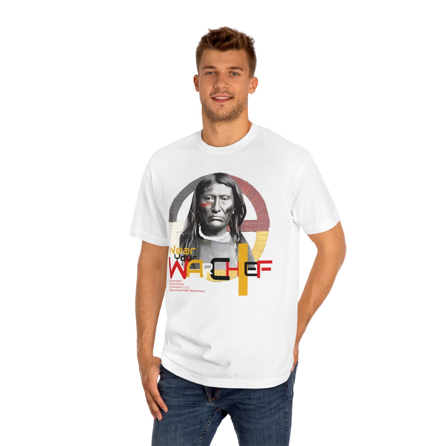 Wear Your WarChief - Chief White Calf - Blackfoot Confederacy - by Teague WestWolf GoodVoice - Unisex Classic Tee