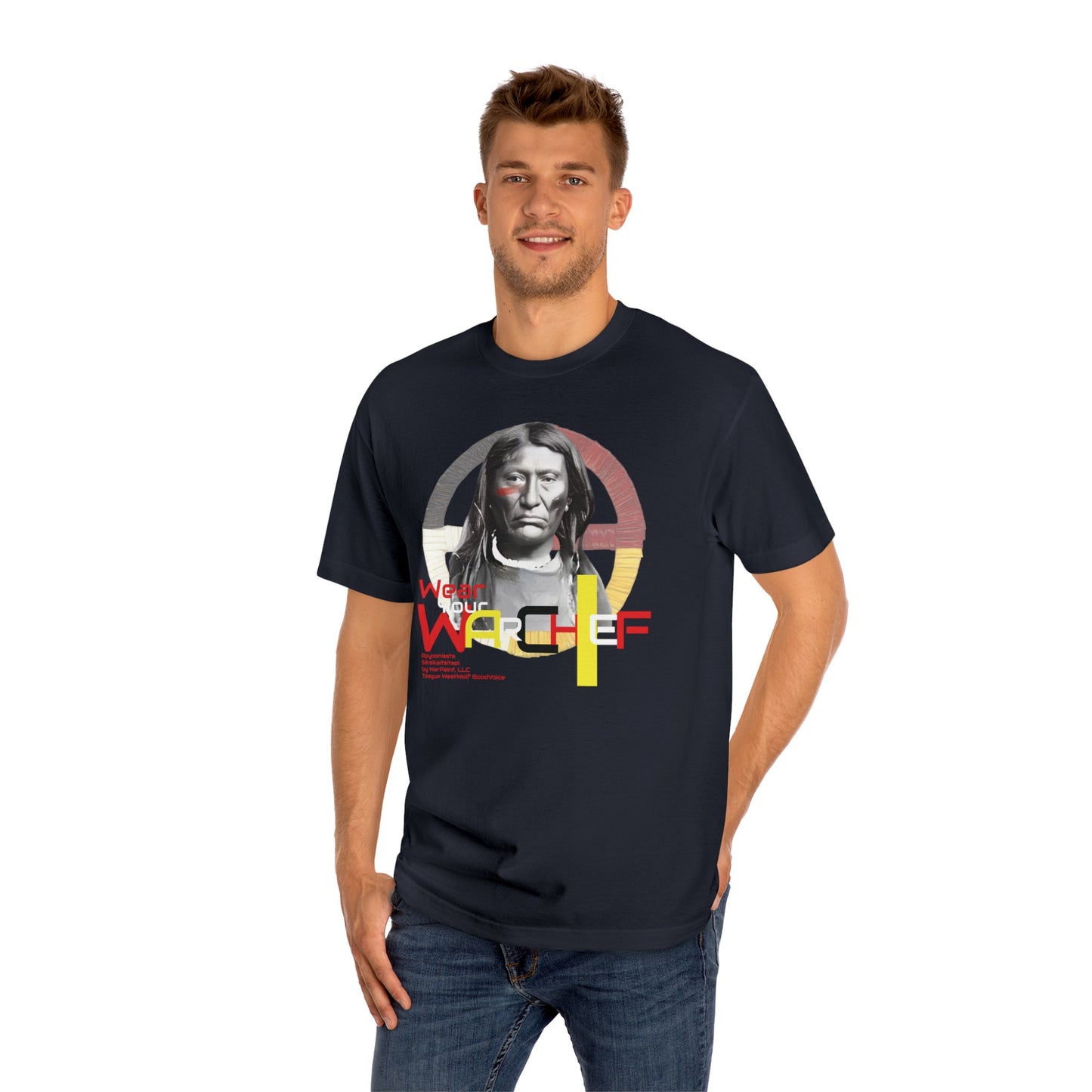 Wear Your WarChief - Chief White Calf - Blackfoot Confederacy - by Teague WestWolf GoodVoice - Unisex Classic Tee