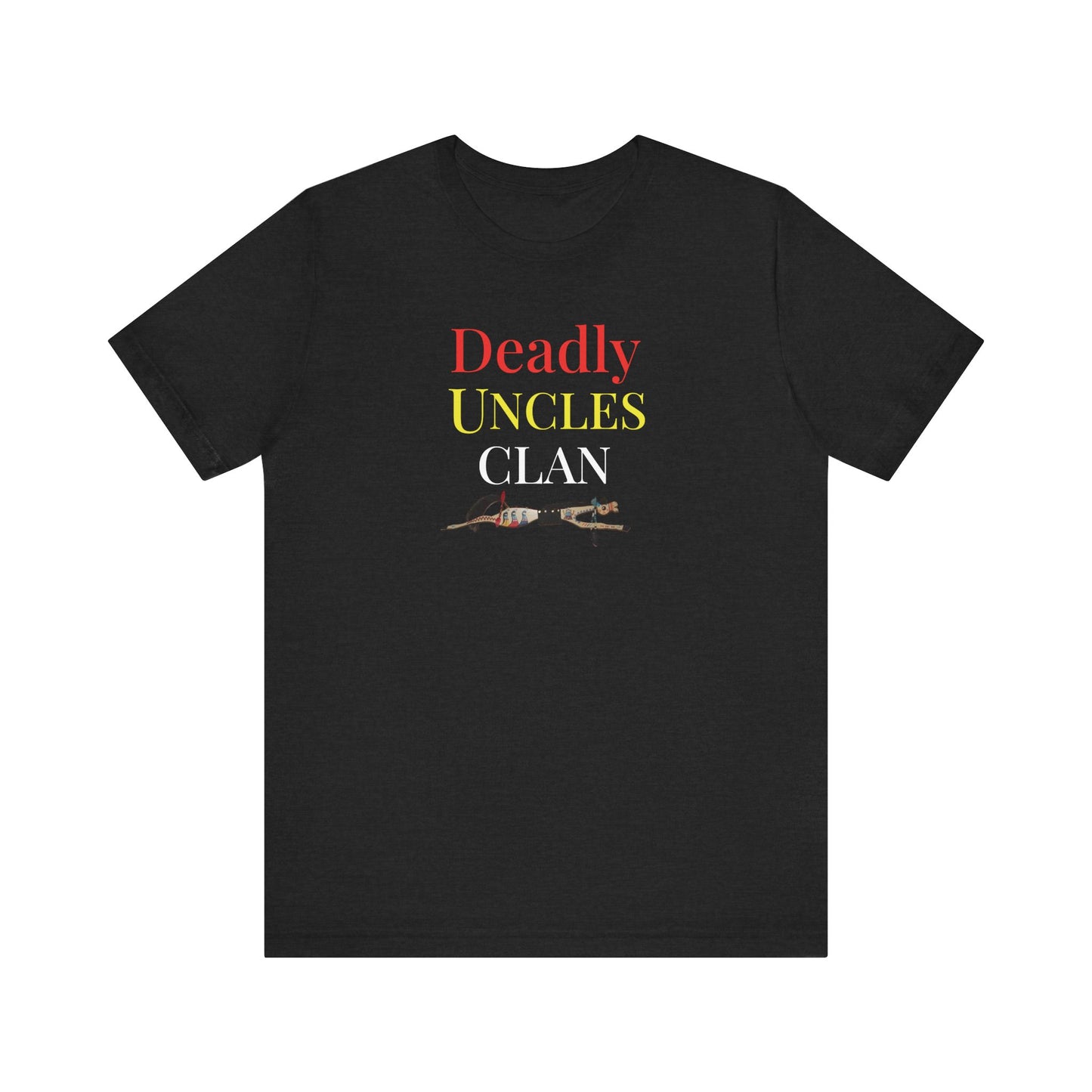 Copy of 406WholeSale - Deadly Uncles Clan Unisex Tee by Teague WestWolf GoodVoice