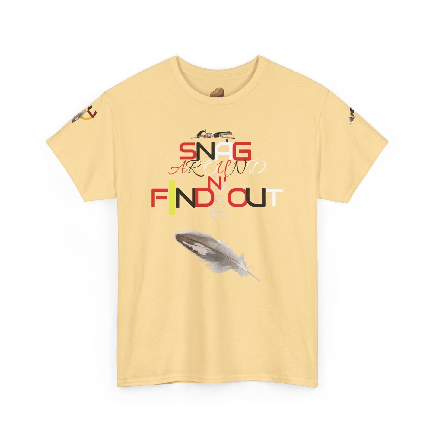 Snag Around And Find Out - Unisex Ultra Cotton T-Shirt by Teague WestWolf GoodVoice (Blackfoot / Blackfeet Tribe - Browning, Montana) Native American Indigenous Made in the USA Unisex Ultra Cotton Tee