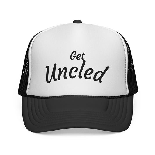 Get Uncle'd Trucker Hat - by Teague WestWolf GoodVoice