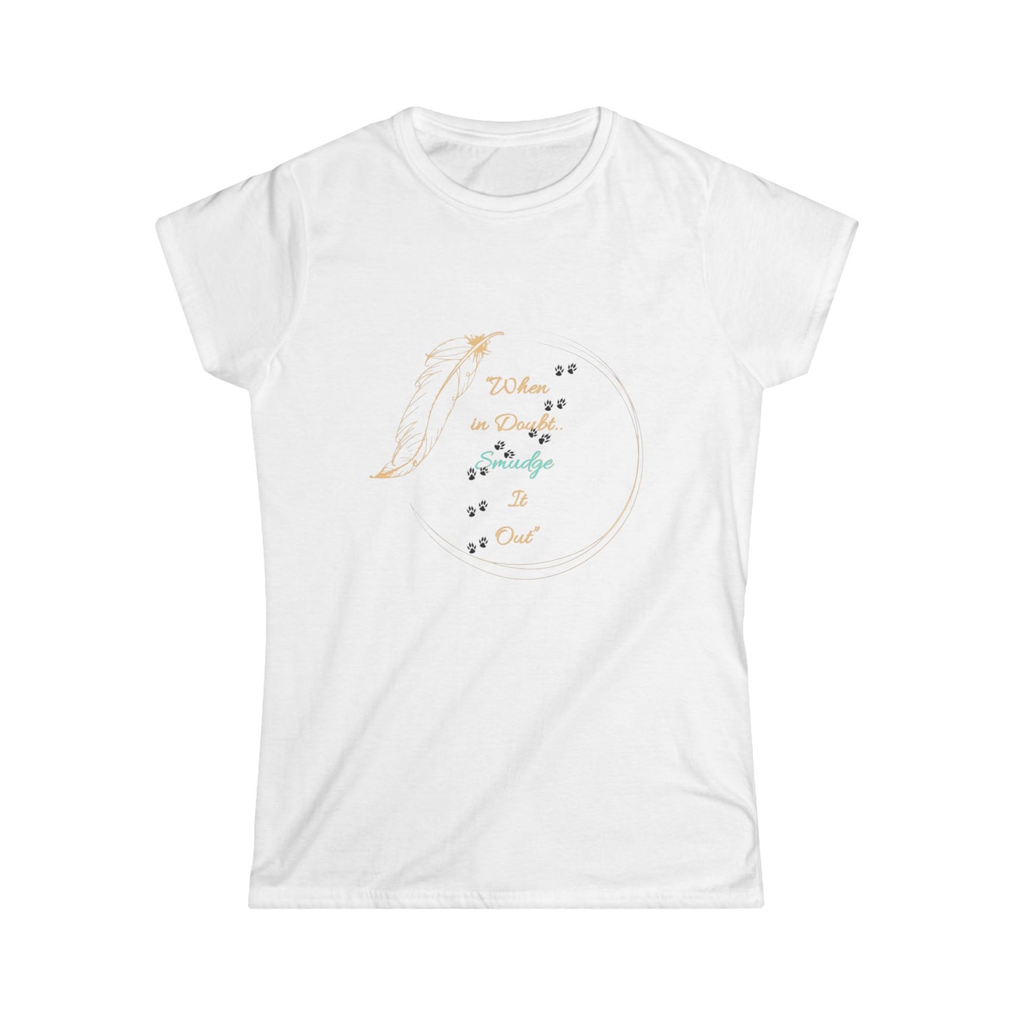 When it Doubt, Smudge it Out - Women's Softstyle Tee