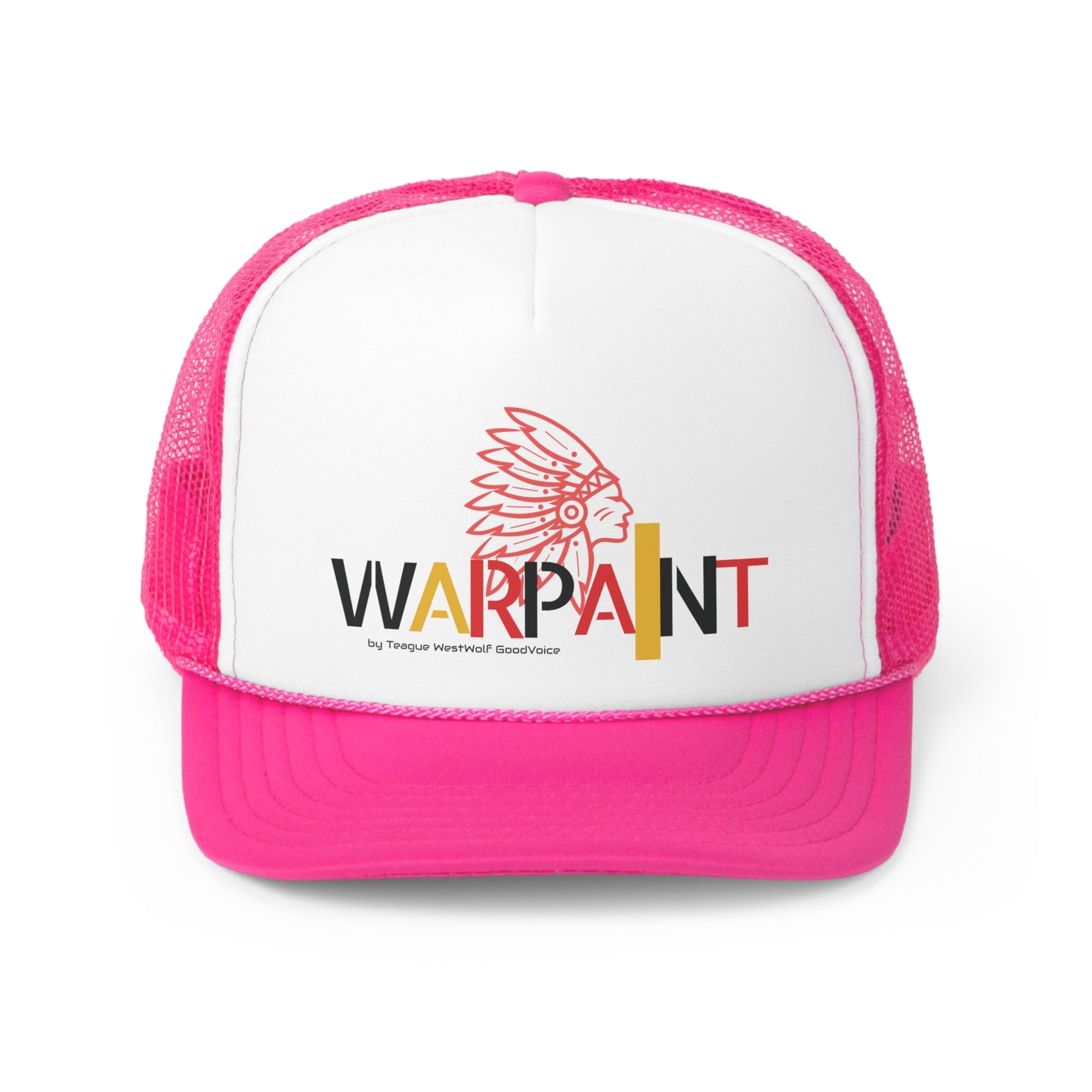 Wear Your WarPaint - Trucker Caps by Teague WestWolf GoodVoice