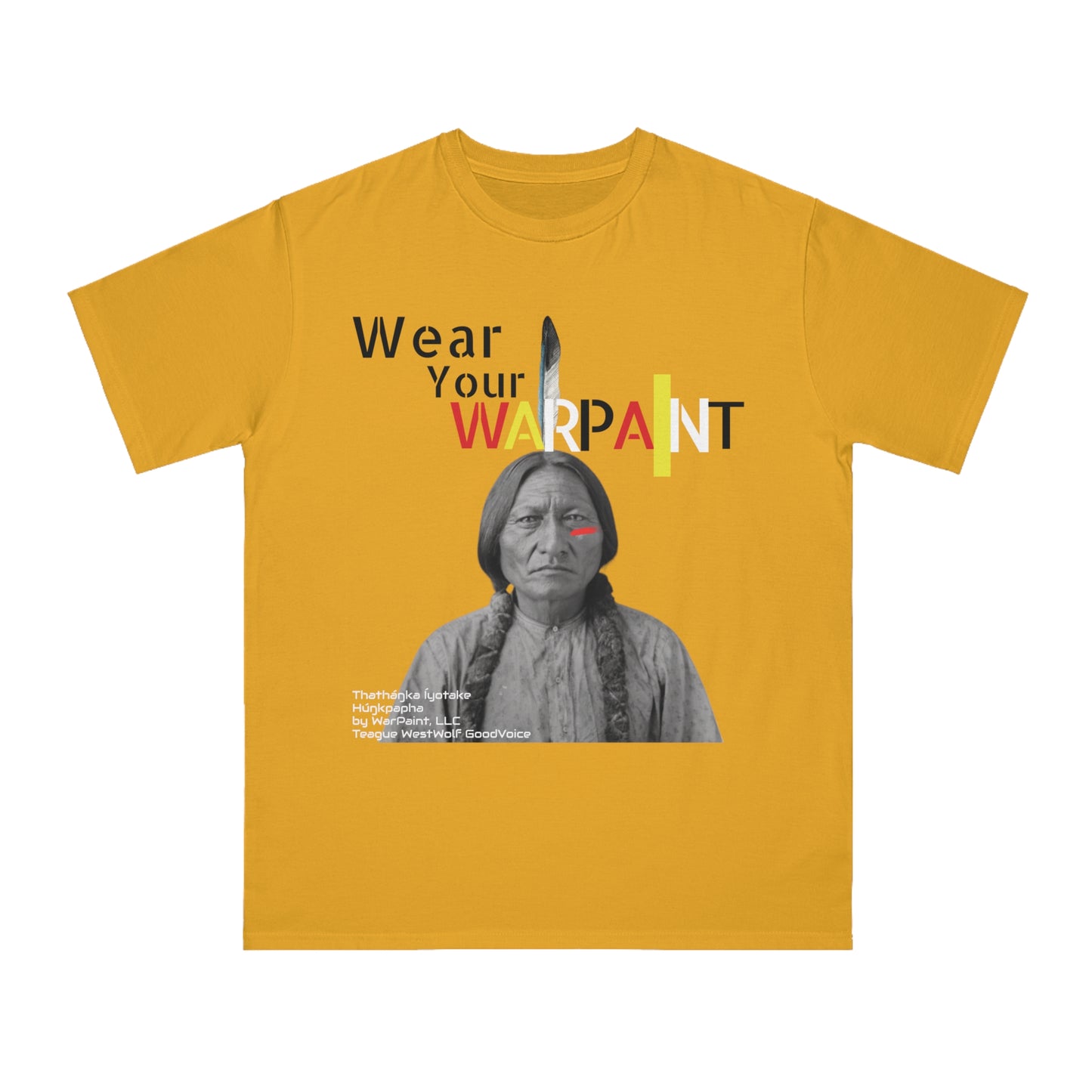 Tȟatȟáŋka Íyotake (Chief Sitting Bull) of the Húŋkpapȟa (Lakota Tribe) Wear Your WarPaint LLC by Teague WestWolf GoodVoice - Organic Unisex Classic T-Shirt