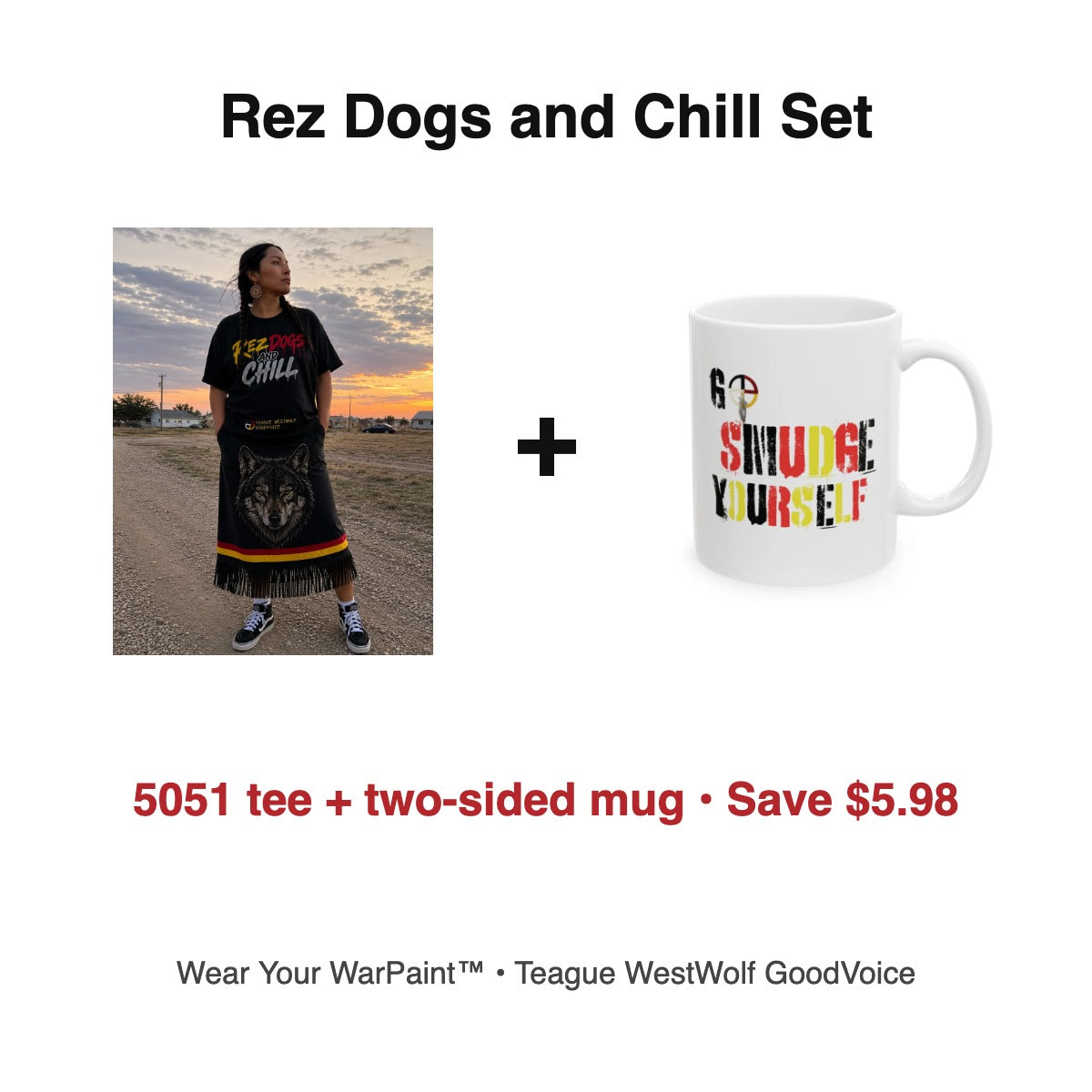 Rez Dogs and Chill 5051 tee plus Go Smudge Yourself mug gift set